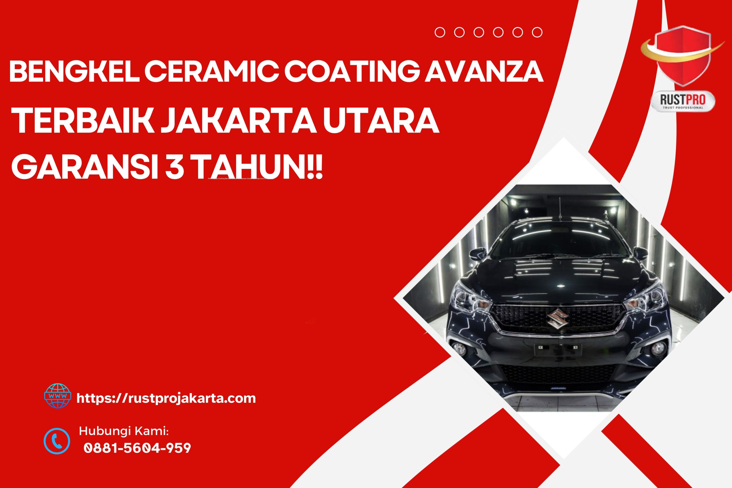 Bengkel Ceramic Coating Avanza Terbaik Jakarta Utara, Garansi 3 Tahun!!