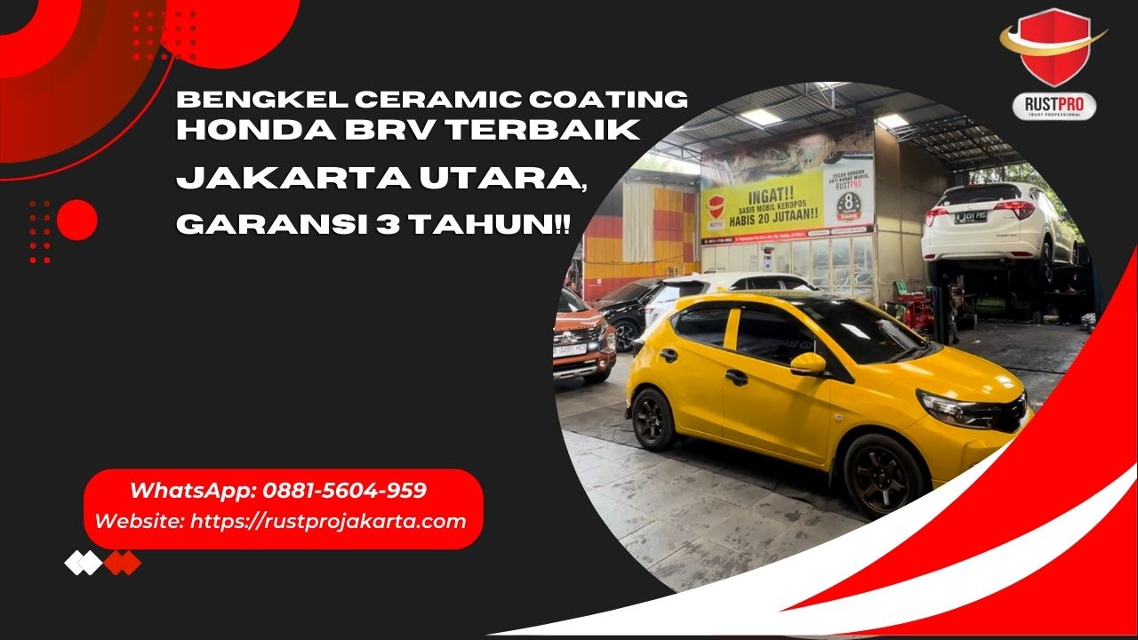 Bengkel Ceramic Coating Honda BRV Terbaik Jakarta Utara, Garansi 3 Tahun!!