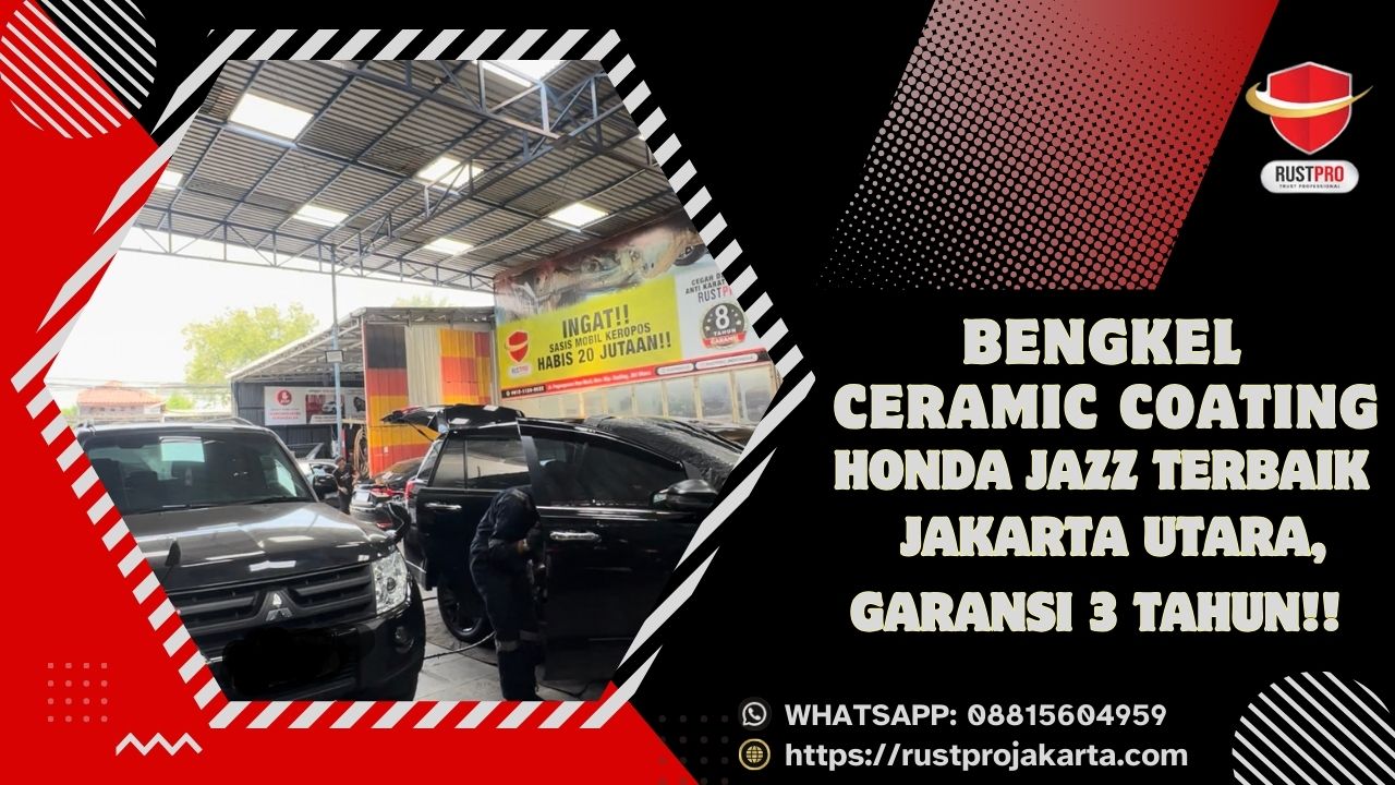 Bengkel Ceramic Coating Honda Jazz Terbaik Jakarta Utara, Garansi 3 Tahun!!