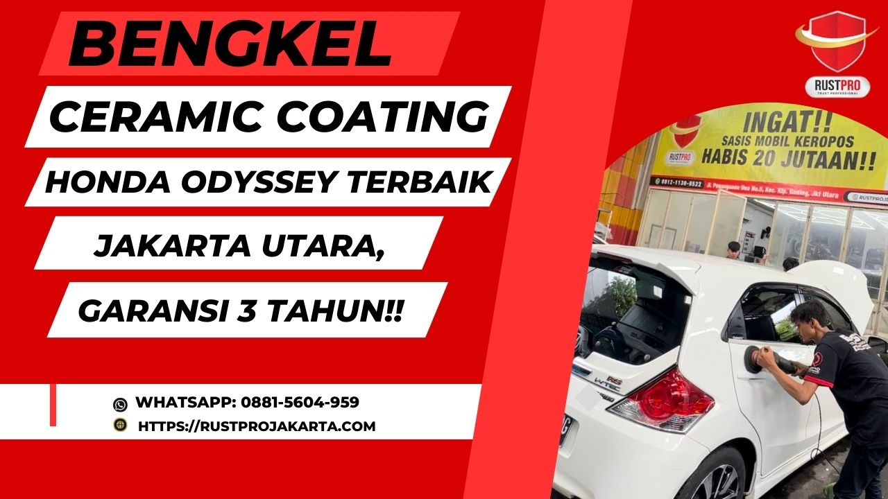 Bengkel Ceramic Coating Honda Odyssey Terbaik Jakarta Utara, Garansi 3 Tahun!!