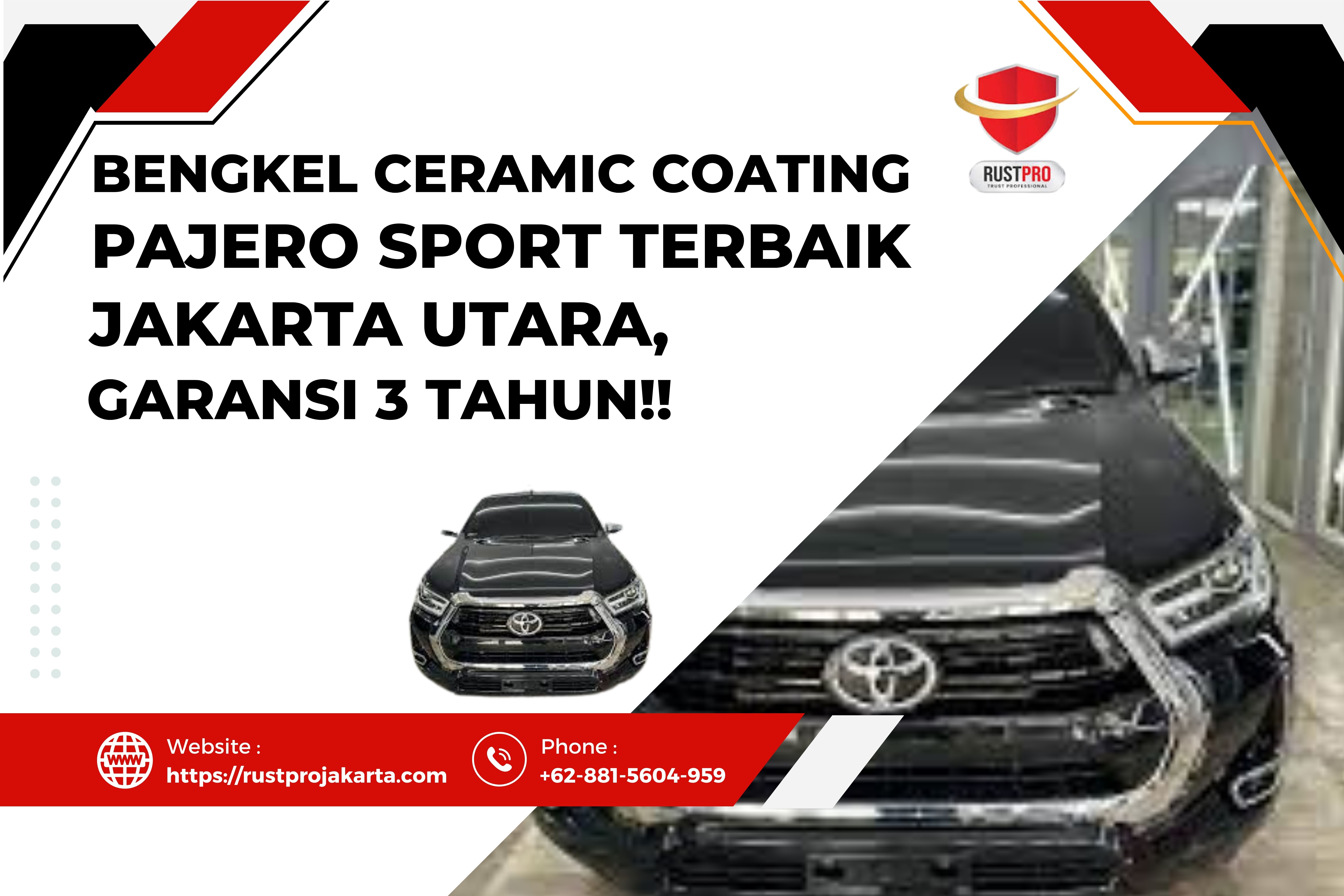 Bengkel Ceramic Coating Pajero Sport Terbaik Jakarta Utara, Garansi 3 Tahun!!