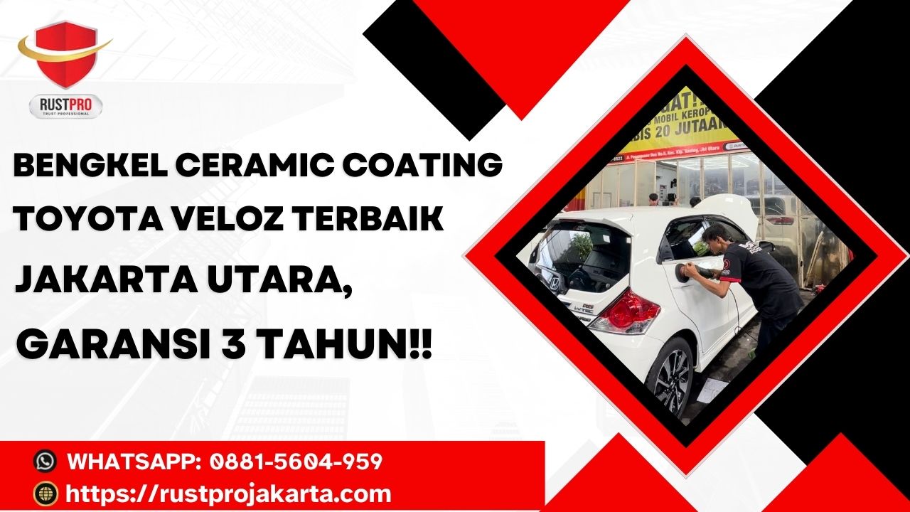 Bengkel Ceramic Coating Toyota Veloz Terbaik Jakarta Utara, Garansi 3 Tahun!!