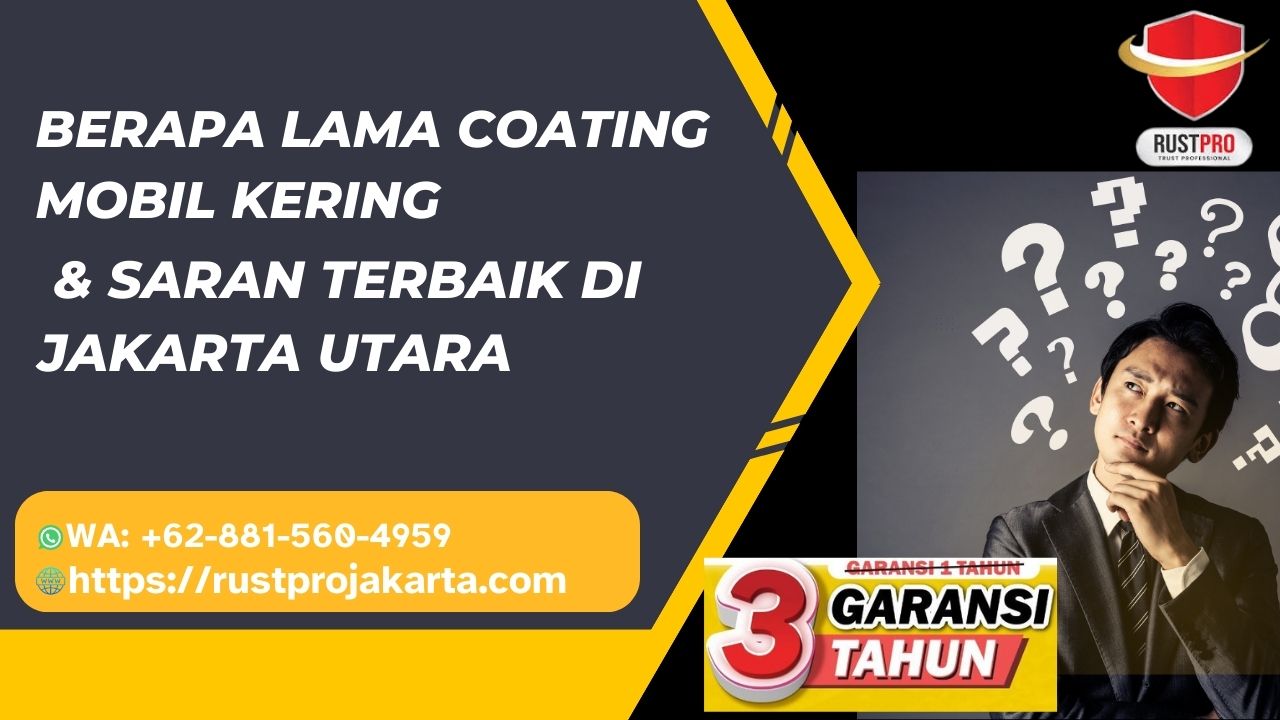 Berapa Lama Coating Mobil Kering & Saran Terbaik di Jakarta Utara