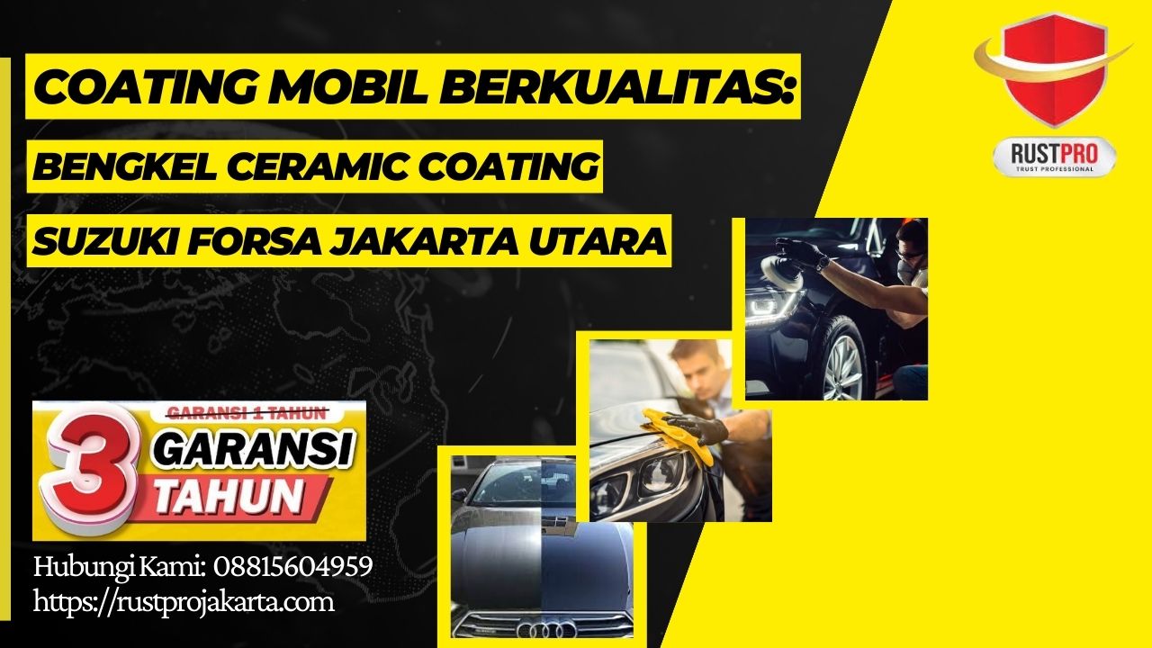 Coating Mobil Berkualitas: Bengkel Ceramic Coating Suzuki Forsa Jakarta Utara