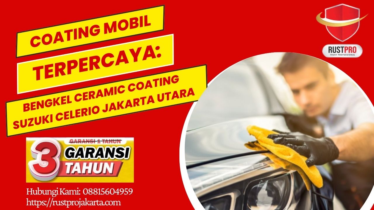 Coating Mobil Terpercaya: Bengkel Ceramic Coating Suzuki Celerio Jakarta Utara