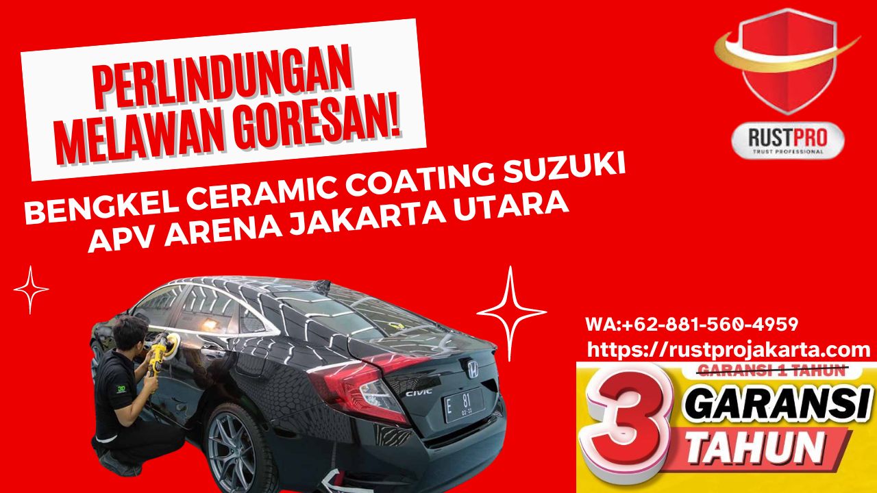 Perlindungan Melawan Goresan! Bengkel Ceramic Coating Suzuki APV Arena Jakarta Utara