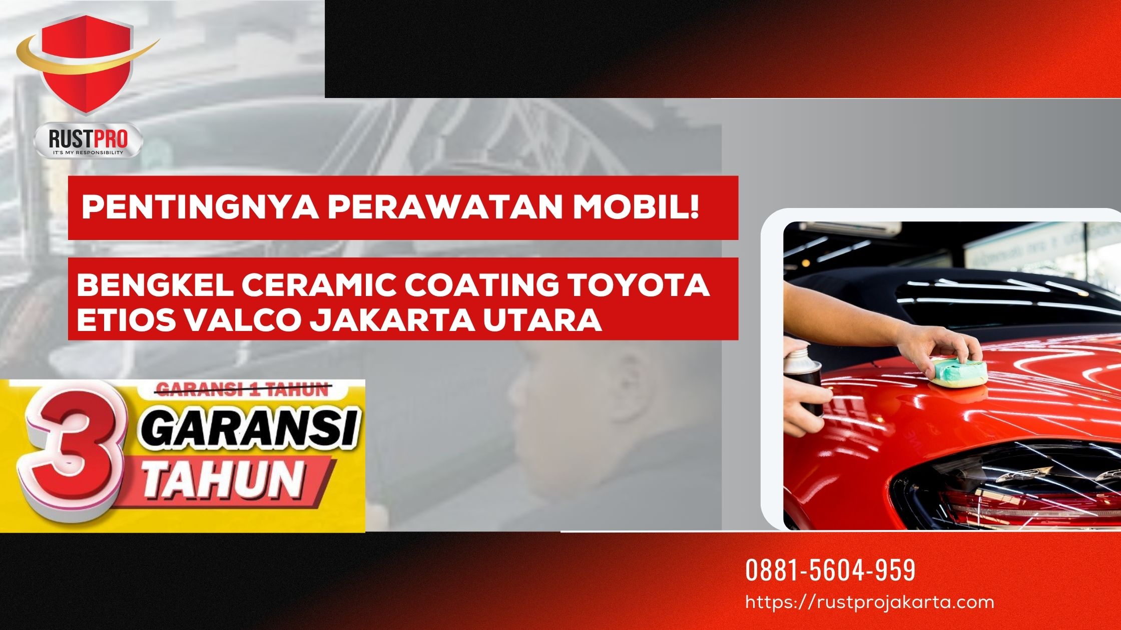 Pentingnya Perawatan Mobil! Bengkel Ceramic Coating Toyota Etios Valco Jakarta Utara