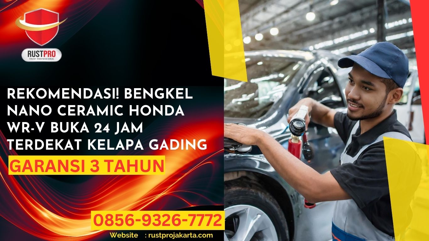 Rekomendasi! Bengkel Nano Ceramic Honda WR-V Buka 24 Jam Terdekat Kelapa Gading