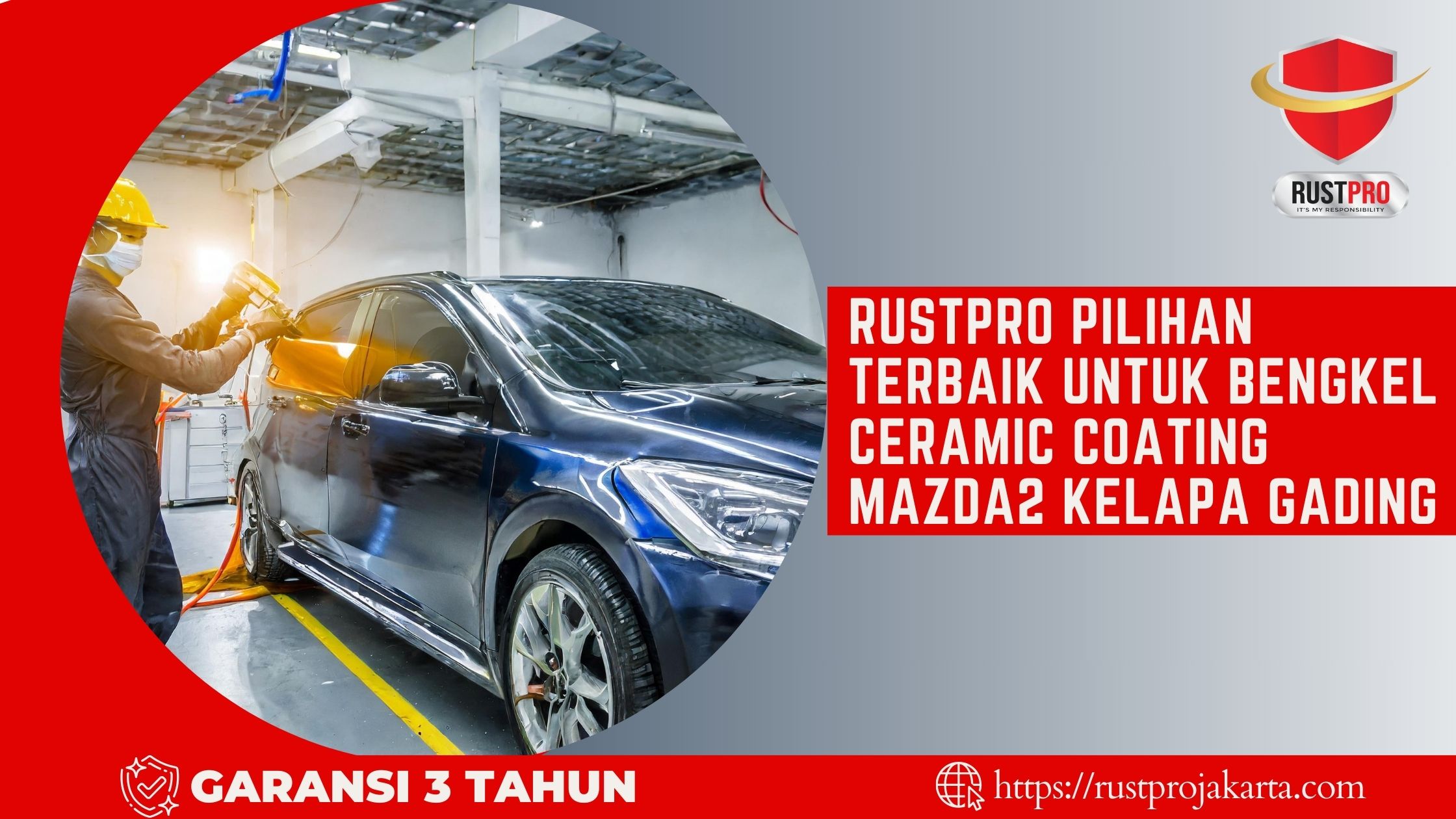 Rustpro Pilihan terbaik Untuk Bengkel Ceramic Coating Mazda2 Kelapa Gading