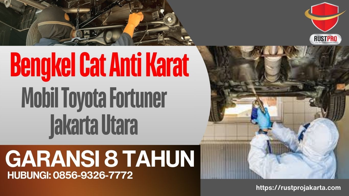 Bengkel Cat Anti Karat Mobil Toyota Fortuner Jakarta Utara