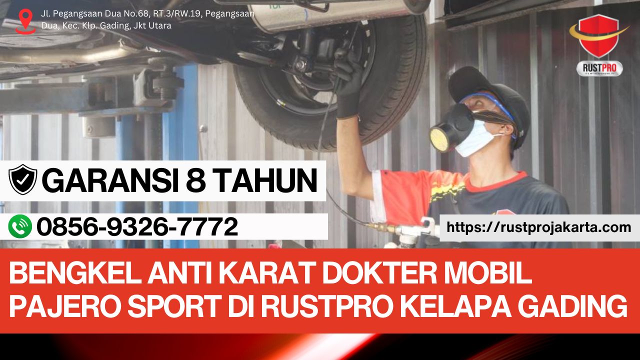 Bengkel Anti Karat Dokter Mobil Pajero Sport Di Rustpro Kelapa Gading