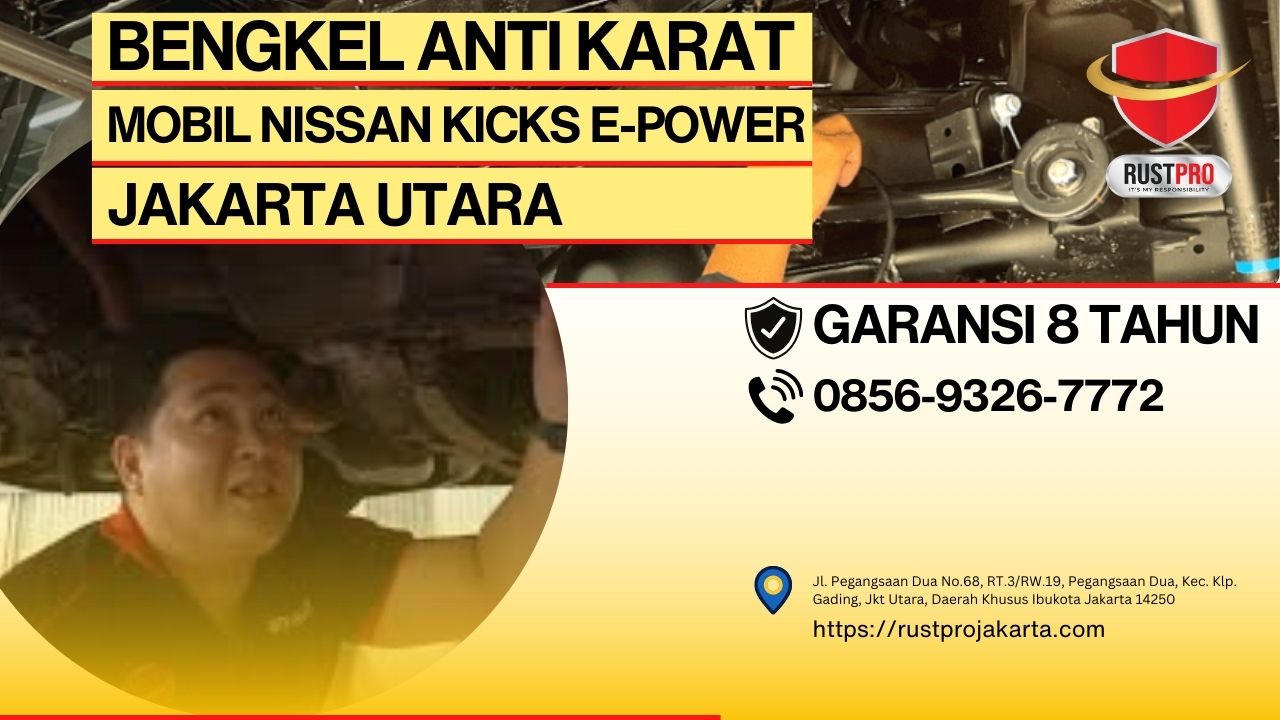 Bengkel Anti Karat Mobil Nissan Kicks E-Power Jakarta Utara