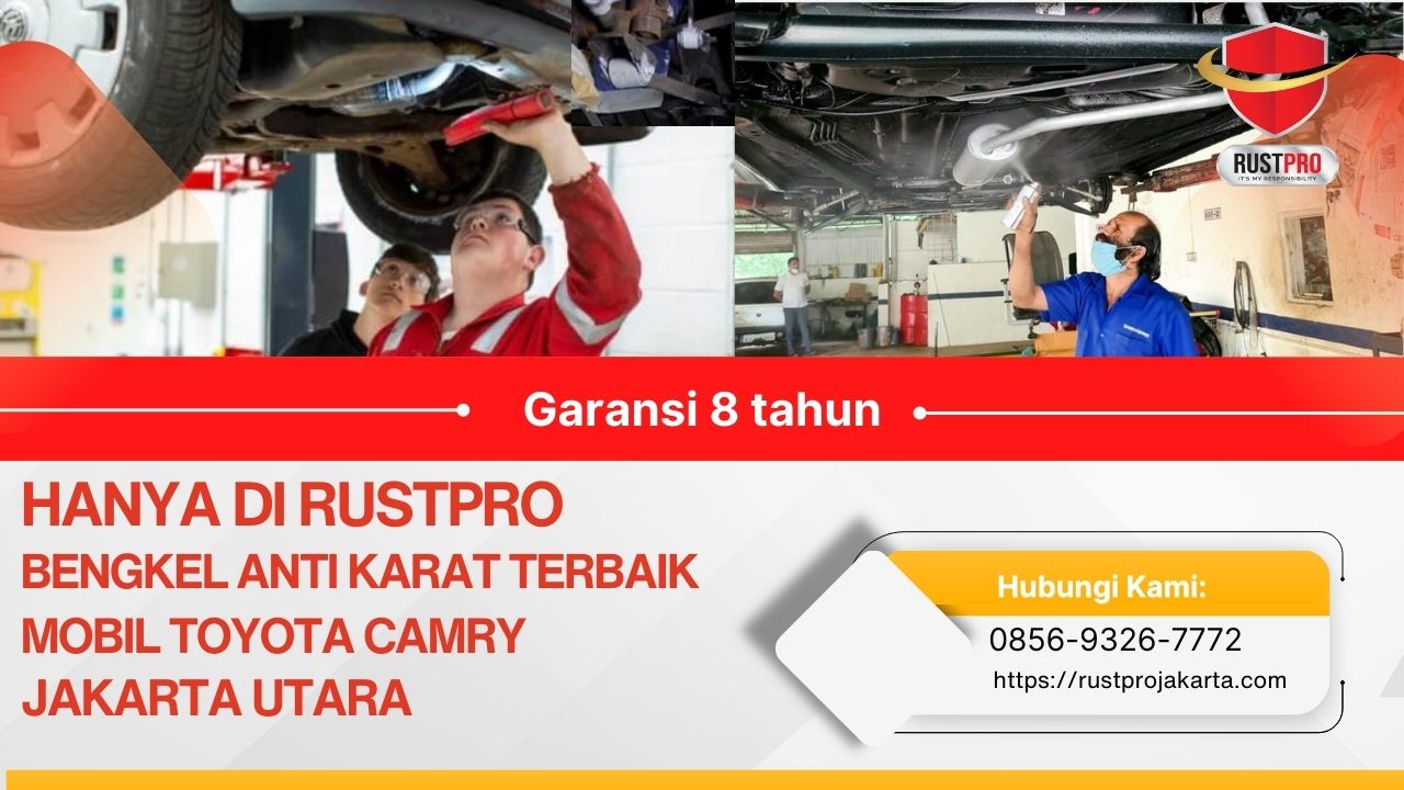 Hanya Di Rustpro Bengkel Anti Karat Terbaik Mobil Toyota Camry Jakarta Utara