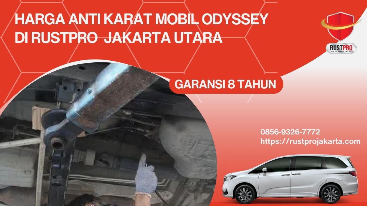 Harga Anti Karat Mobil Odyssey Di Rustpro Jakarta Utara