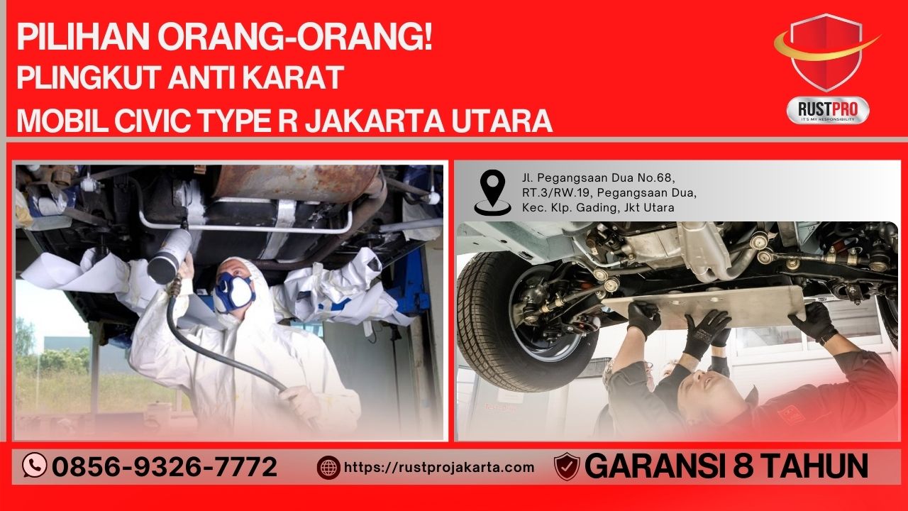 Pilihan Orang-Orang! Plingkut Anti Karat Mobil Civic Type R Jakarta Utara