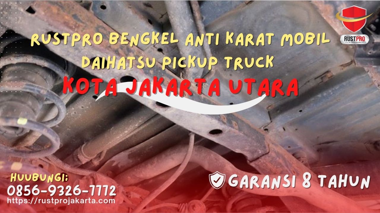 Rustpro Bengkel Anti Karat Mobil Daihatsu Pickup Truck Kota Jakarta Utara 