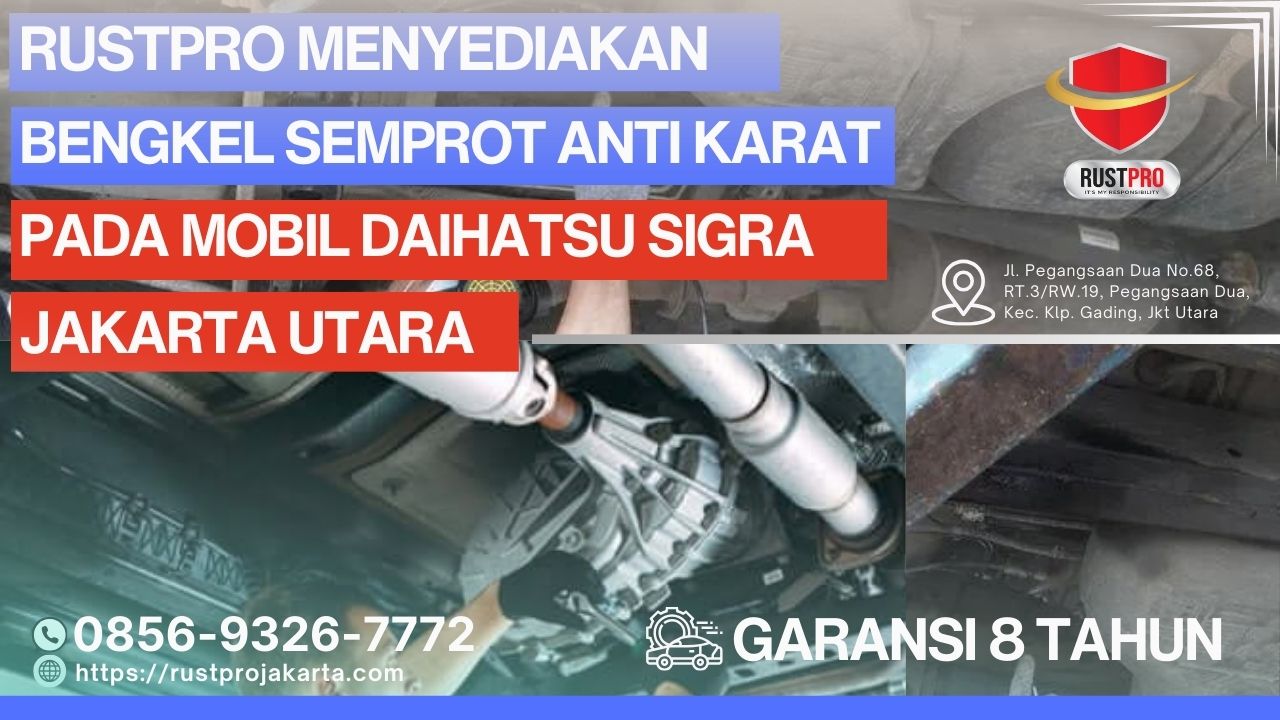 Rustpro Menyediakan Bengkel Semprot Anti Karat Pada Mobil Daihatsu Sigra Jakarta Utara