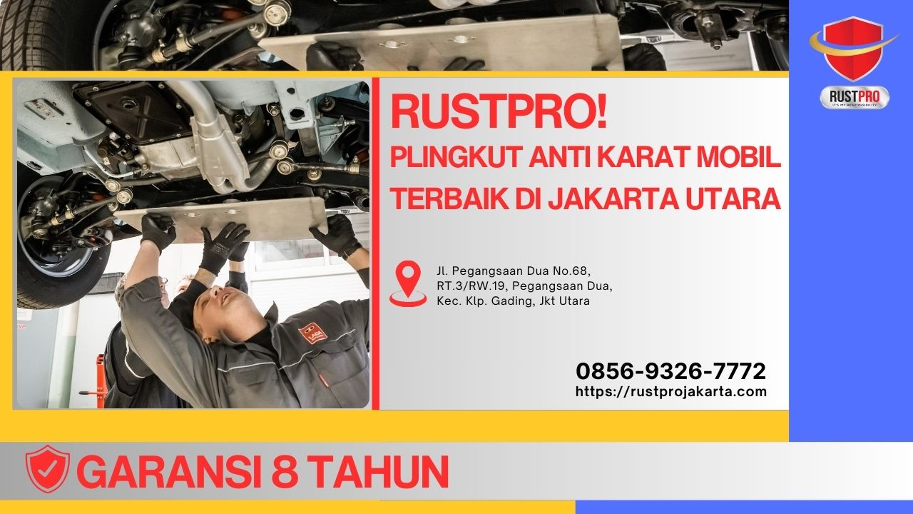 Rustpro! Plingkut Anti Karat Mobil terbaik Di Jakarta Utara