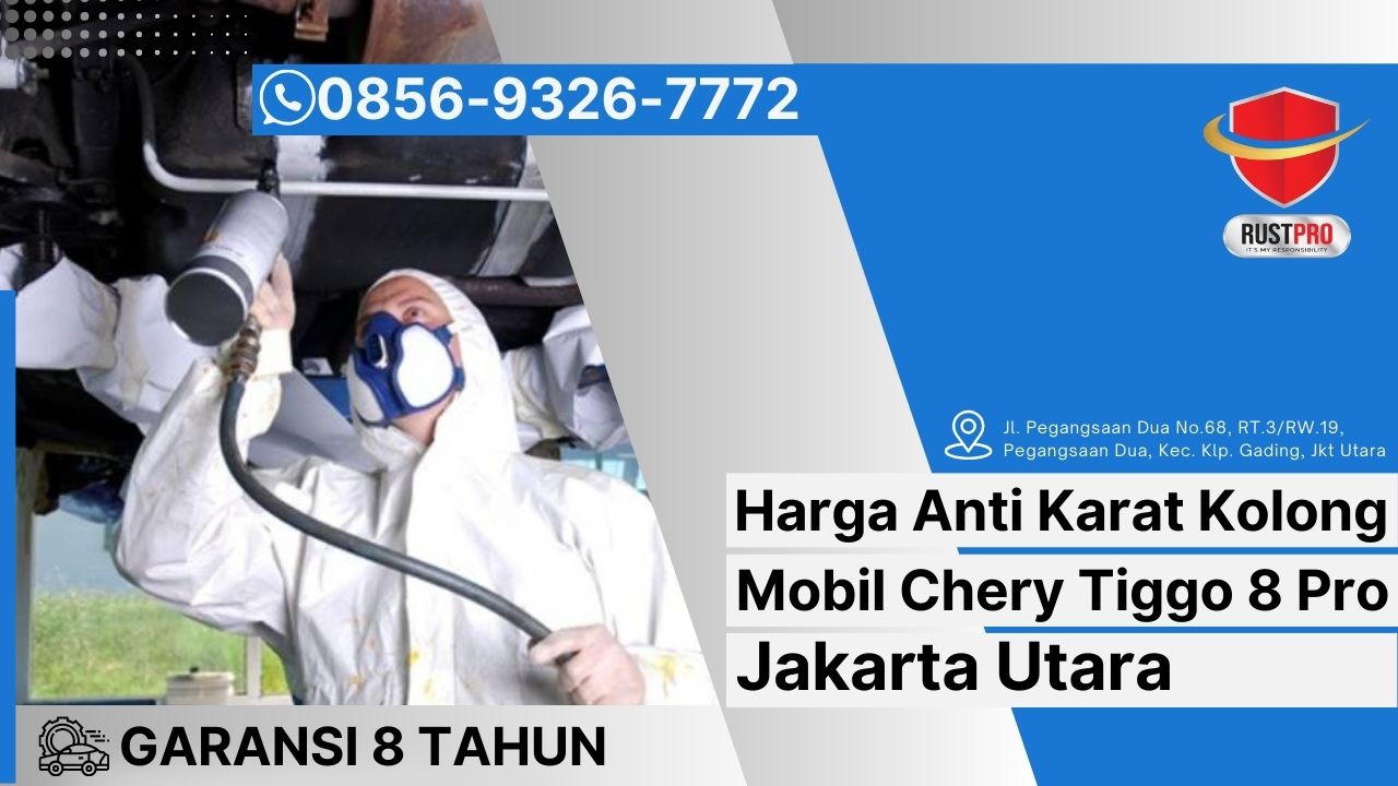 Harga Anti Karat Kolong Mobil Chery Tiggo 8 Pro Jakarta Utara