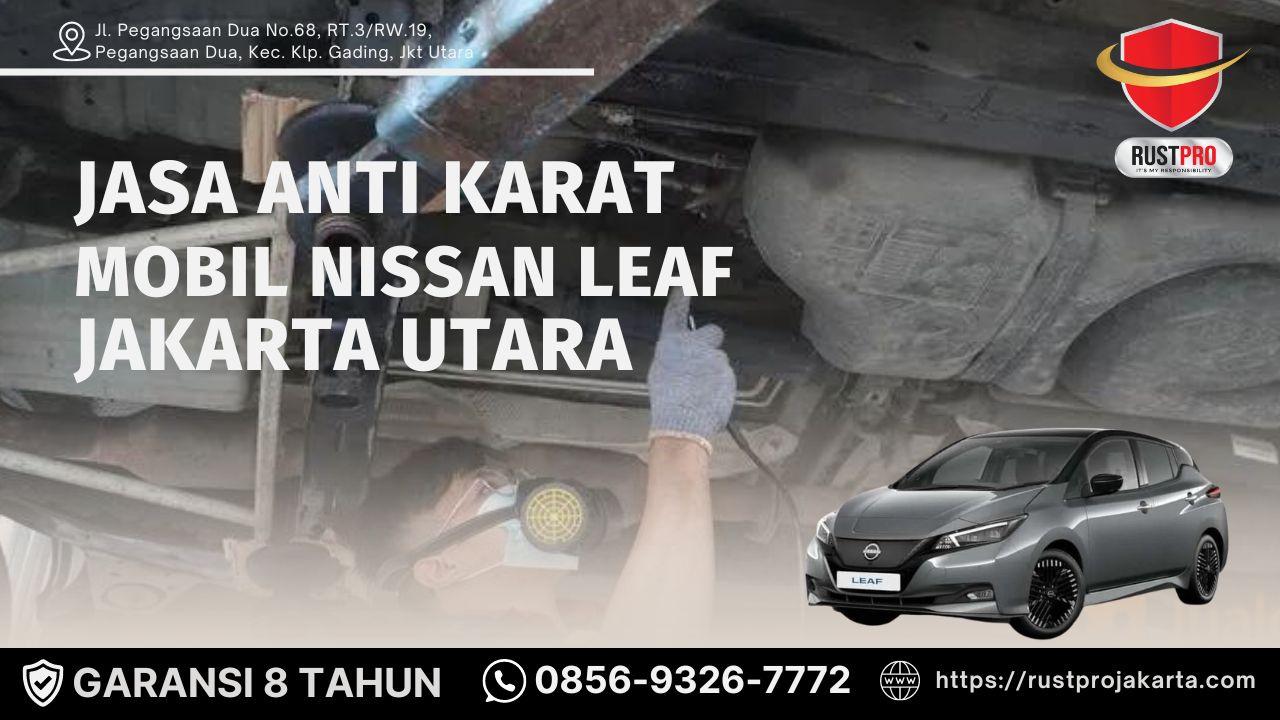 Jasa Anti Karat Mobil Nissan Leaf Jakarta Utara