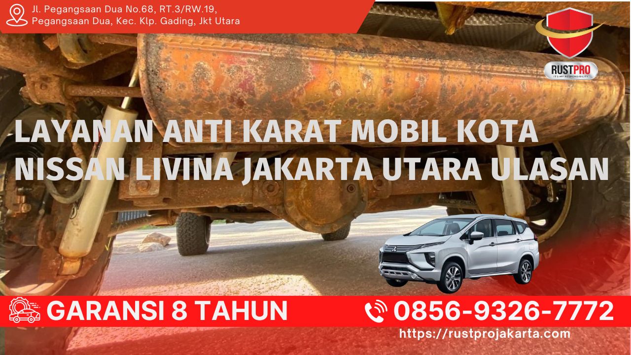 Layanan Anti Karat Mobil Kota Nissan Livina Jakarta Utara Ulasan