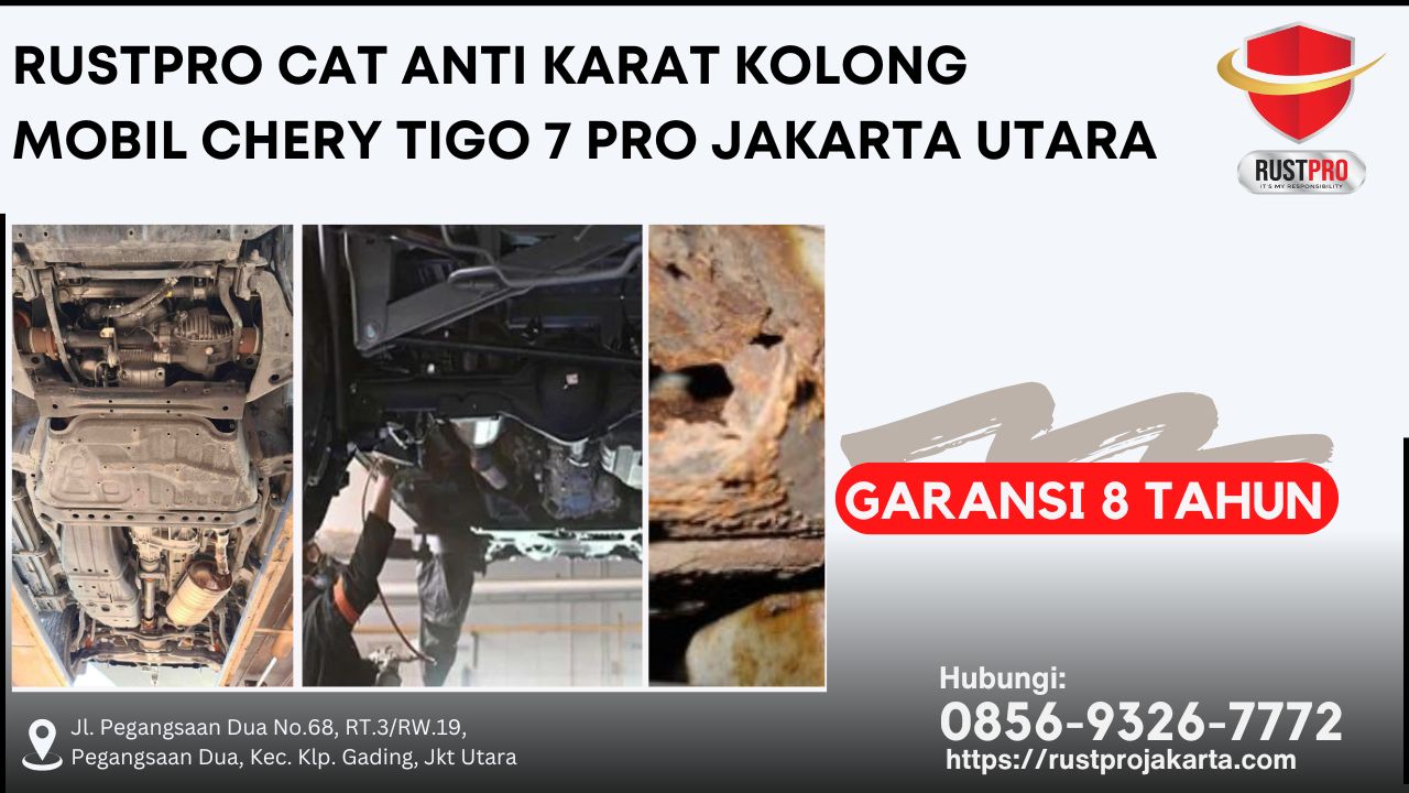 Rustpro Cat Anti Karat Kolong Mobil Chery Tigo 7 Pro Jakarta Utara